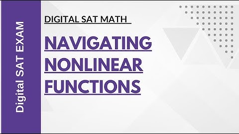 Mastering Digital SAT Math: Navigating Nonlinear Functions