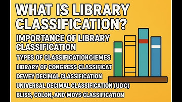 How Libraries Organize Books: Library Classification Systems (Dewey, LC, UDC) Made Simple