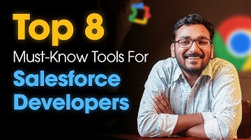 Top 8 Tools For Salesforce Developer | Must - Have 2025 Development Tools | Salesforce Hulk