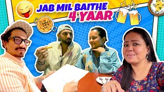 Jab Mil Baithe 4 Yaar 🥰 | Bharti Singh | Haarsh Limbachiyaa