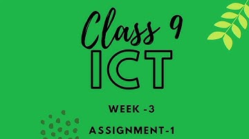 Class 9 | Assignment -1st | Subject - ICT. |Week -3 |Sakib