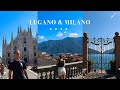 Lugano &amp; Milano || Travel Log 2022