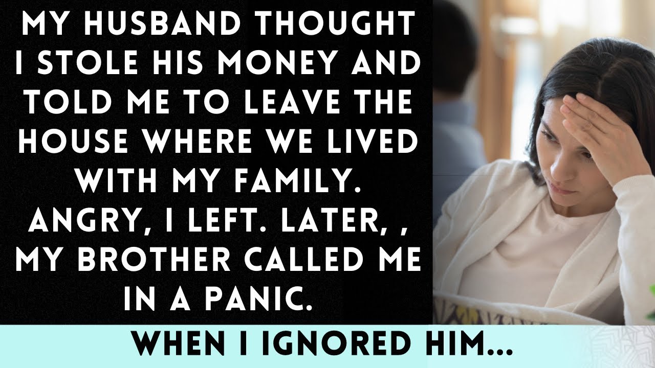 My Husband Accused Me of Stealing His Money and Told Me to Leave, But ...