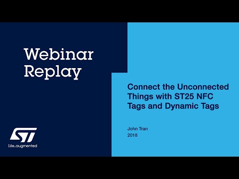 Connect the unconnected things with ST25 NFC Tags and Dynamic Tags - Webinar Replay