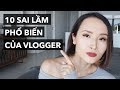 10 sai lầm phổ biến của vlogger