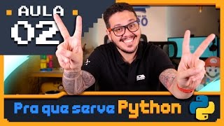 Curso Python #02 - Para que serve o Python?