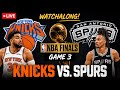 Knicks vs Spurs LIVE Watchalong | NBA Finals Game 3 | Live Reactions & Commentary