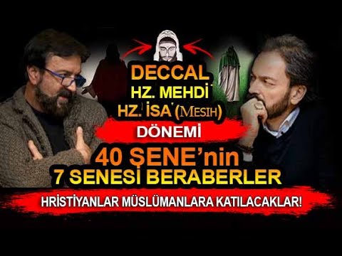 DECCAL I HZ MEHD ve HZ SA Mesih Dnemi 40 SENE SRECEK ve 7 sene Beraber Olacaklar 