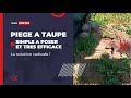 Un pige  taupe simple et efficace