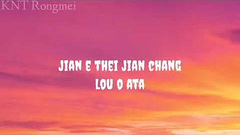 Jianne Thei Jian Chang Lou Oo Lyrics Rongmei Love ...