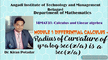 18MAT11: Module1: Radius of Curvature of y=a log sec(x/a) is  a sec(x/a)