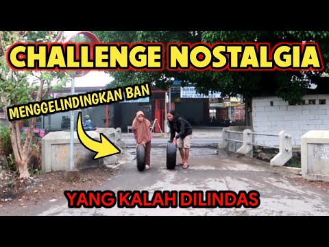 NOSTALGIA JAMAN DULU MENGGELINDINGKAN BAN - Challenge bareng istri dan yang kalah akan dilind4s ban