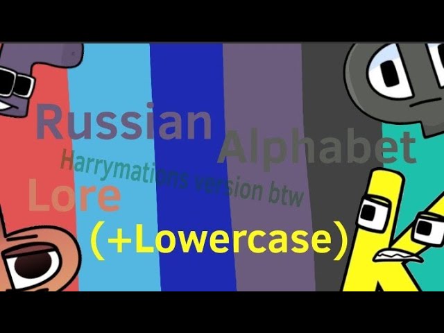 Harrymations russian alphabet lore series - KoGaMa - Play, Create