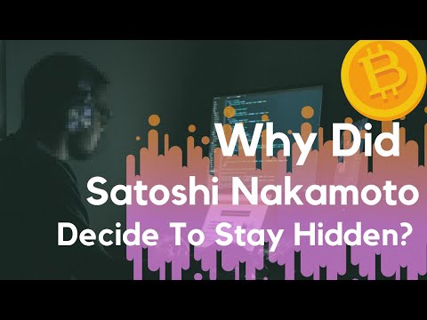 Why Is The Creator Of Bitcoin Staying Anonymous - Satoshi Nakamoto