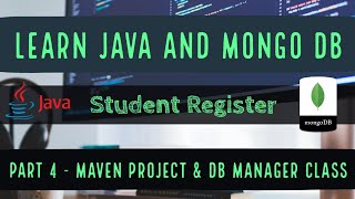 Java and MongoDB : Student Register : Maven Project and Database Manager Class (English)