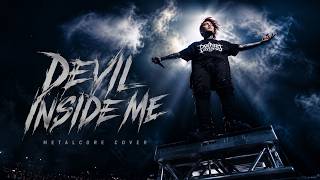KSHMR x KAAZE - Devil Inside Me | Metalcore Cover | Lyric Video
