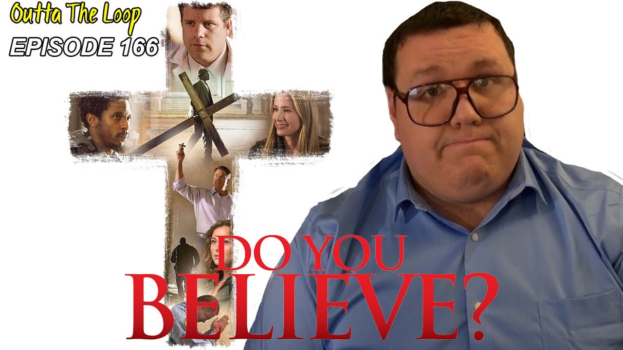 Outta the Loop EP. 166 - Do You Believe? (PURE FLIX'S VERSION OF 