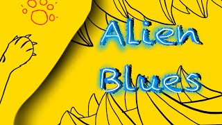 Alien Blues Ventanimated By Thylacine Animations Fw