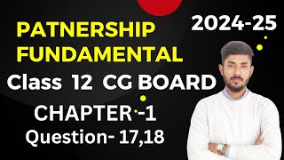 CLASS 12 CG BOARD II Partnership fundamental II CHAPTER-1|| Question-17,18