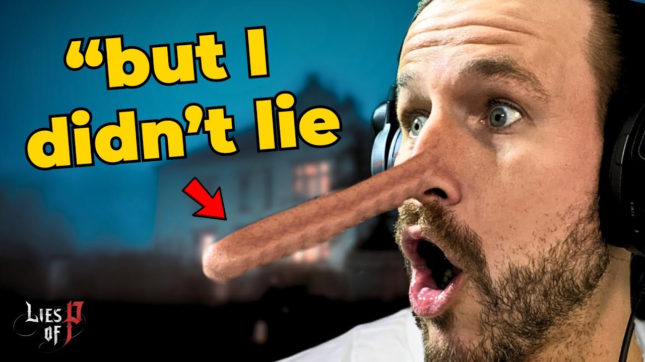 Lies of P, but I'm being HONEST