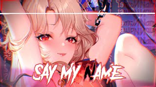 Nightcore - Say My Name | Lyrics