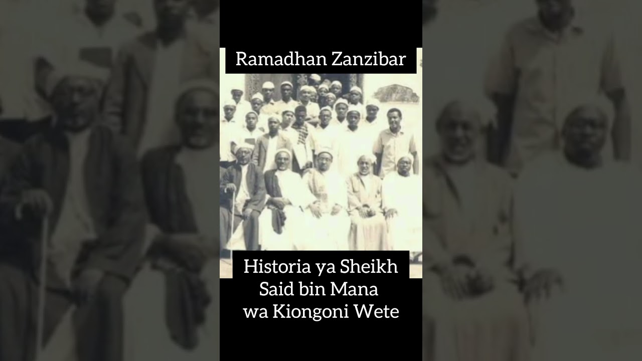 Ramadhani Zanzibar - Historia ya Sheikh Said bin Mbwana wa Kiongoni Wete