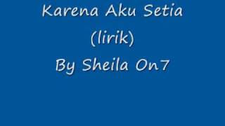 Sheila On 7 - Karena Aku Setia Lirik chords