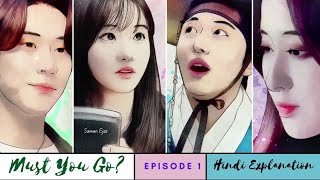 Must You Go Episode 1 Hindi Explanation