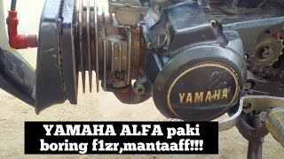 pemasangan boring f1zr di motor alfa (upgrade boring alfa to f1zr)