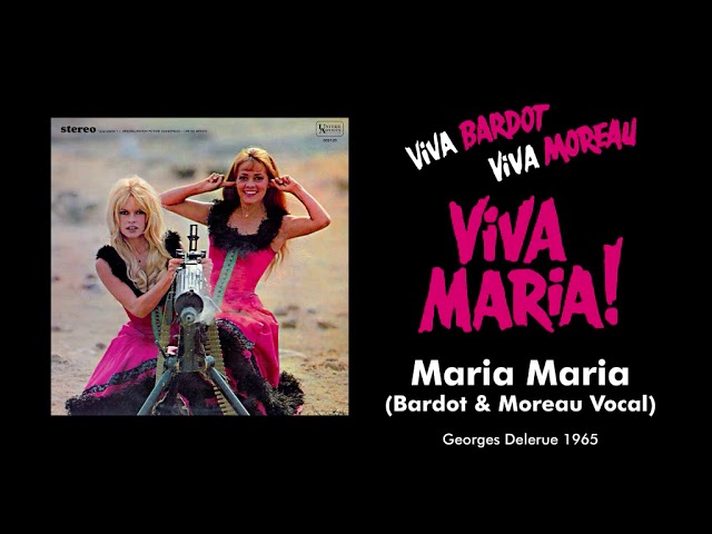 Maria Maria - Brigitte Bardot & Jeanne Moreau - Viva Maria - 1965