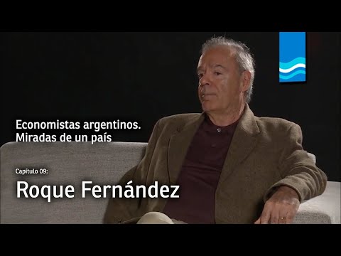 Economistas argentinos - Episodio 9: Roque Fernández