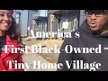 Tour americas first blackowned tiny home village  meet the owner