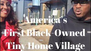 Tour America’s First Black-Owned Tiny Home Village + Meet The Owner