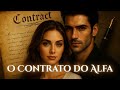 O Contrato do Alfa: Ela gerou um filho mas foi obrigada a esquecer | História Completa