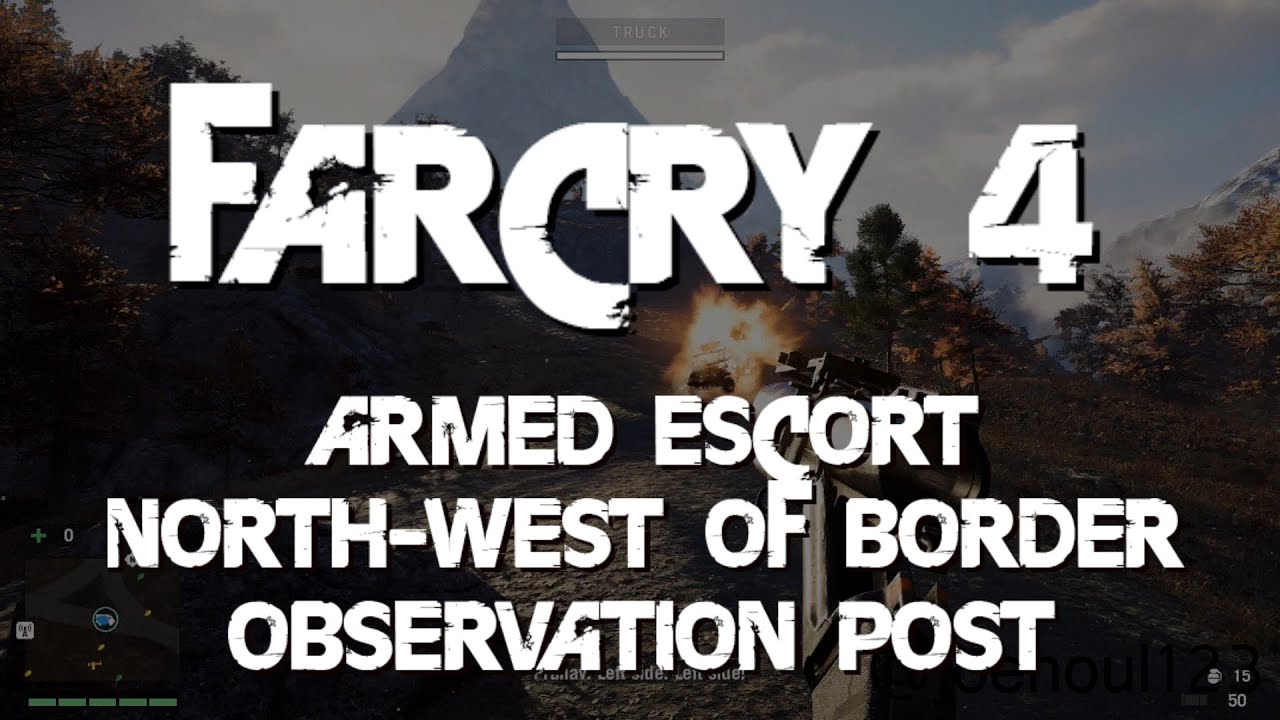 Far Cry 4 - Armed Escort - North-West Of Border Observation Post - Xbox One