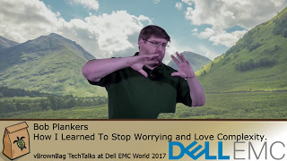 How I Learned To Stop Worrying and Love Complexity. Bob Plankers @Plankers #DellEMCWorld screenshot 5