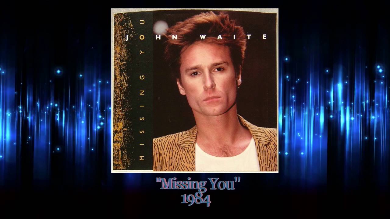 John is waiting. John Waite missing you. John Waite 1991. John Waite ignition 1982. John Waite - missing you год.