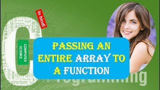 C Program to Pass Entire Array to Function | Pass Array to Function C Program HINDI URDU