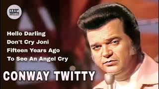 CONWAY TWITTY, The Very Best Of : Hello Darling-Don't Cry Joni-Fifteen Years Ago-To See An Angel Cry
