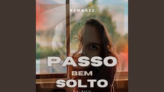 PASSSO BEM SOLTO - REMBAZZ