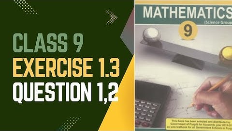 Class 9|Chapter 1|Exercise 1.3|Question 1,2|Complete|