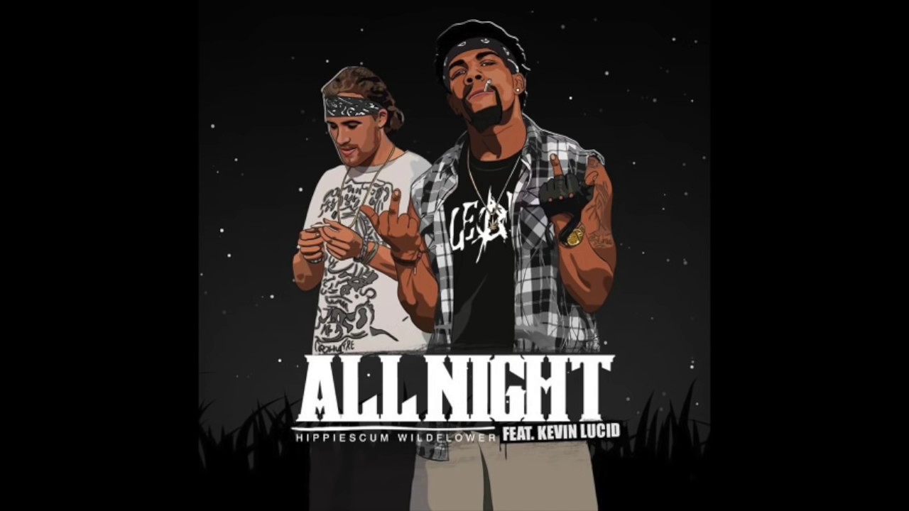 Watch HippieScum Wildflowers Feat. Kevin Lucid - All Night (RnBass Music) on YouTube Watch HippieScum Wildflowers Feat. Kevin Lucid - All Night (RnBass Music) on YouTube