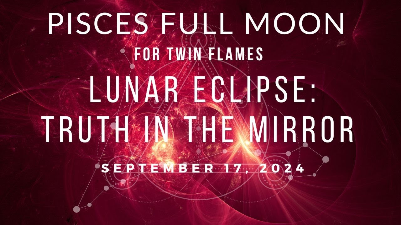 Pisces Full Moon Lunar Eclipse for Twin Flames: Everything is different ...