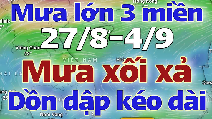 Tin mưa lớn | Dự báo thời tiết mới nhất ngày mai 27/8/2025 | thời tiết 7 ngày tới | tin bão