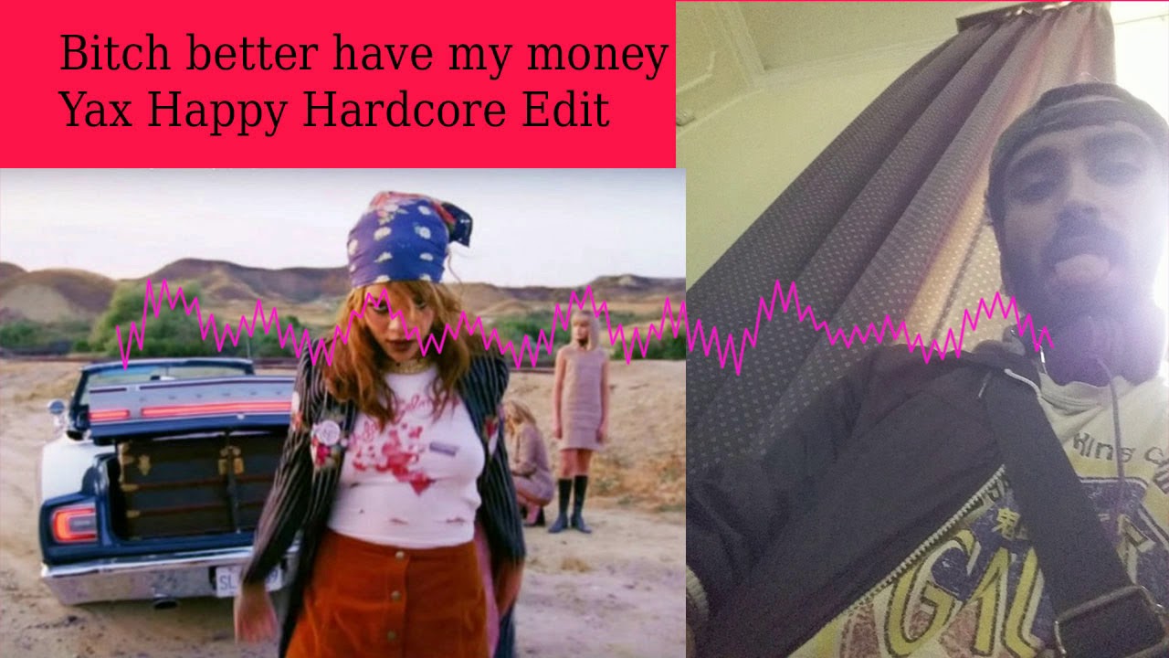 Rihanna - Bitch better have my money (Yax Happy Hardcore edit)