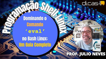 Dominando o Comando eval no Bash Linux: Um Guia Completo
