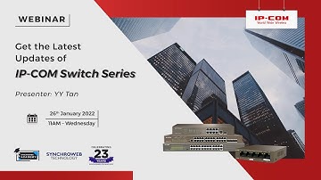 [IP-COM Webinar] IP-COM - Get the Latest Updates of IP-COM Switches Series