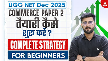 UGC NET Commerce Preparation 2025 | UGC NET Commerce Complete Strategy For Beginners By Deepesh Sir