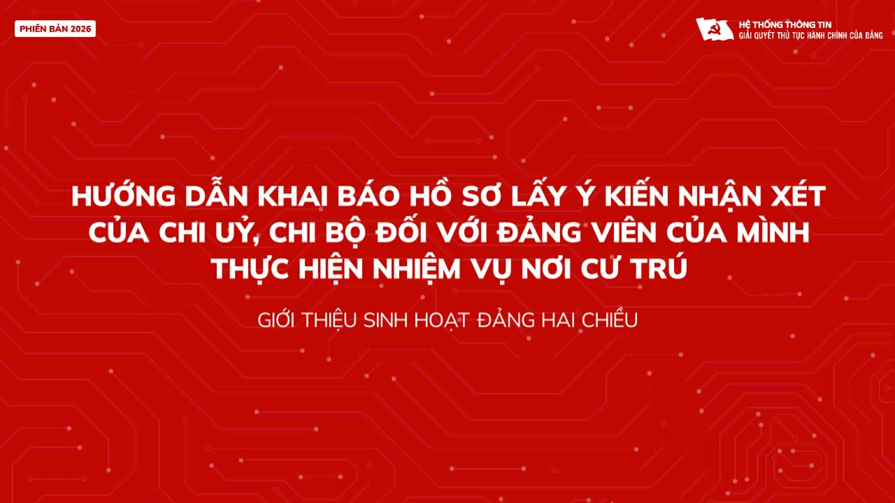 HDKB HỒ SƠ LẤY Ý KIẾN NHẬN XÉT CỦA CHI UỶ, CHI BỘ ĐỐI VỚI ĐV CỦA MÌNH THỰC HIỆN NHIỆM VỤ NƠI CƯ TRÚ