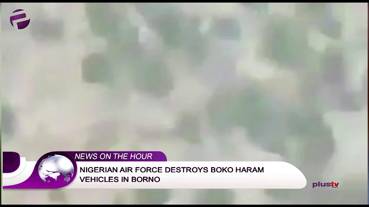 Nigerian Air Force Destroys Boko Haram Vehicles In Borno
